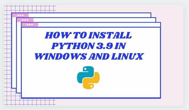 How to Install Python 3.x in Windows and Linux